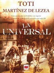 La Universal Unos personajes inolvidables con ingenio para sobrevivir en el Madrid de principios del siglo XX.