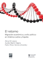 El retorno. Migracion economica y exilio politico en America latina y Espaa