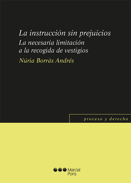 La instruccin sin prejuicios. La necesaria limitacin a la recogida de vestigios