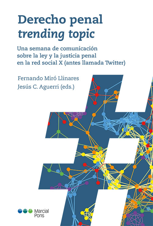 Derecho penal trending topic. Una semana de comunicacin sobre la Ley y la justicia penal en la red social X.