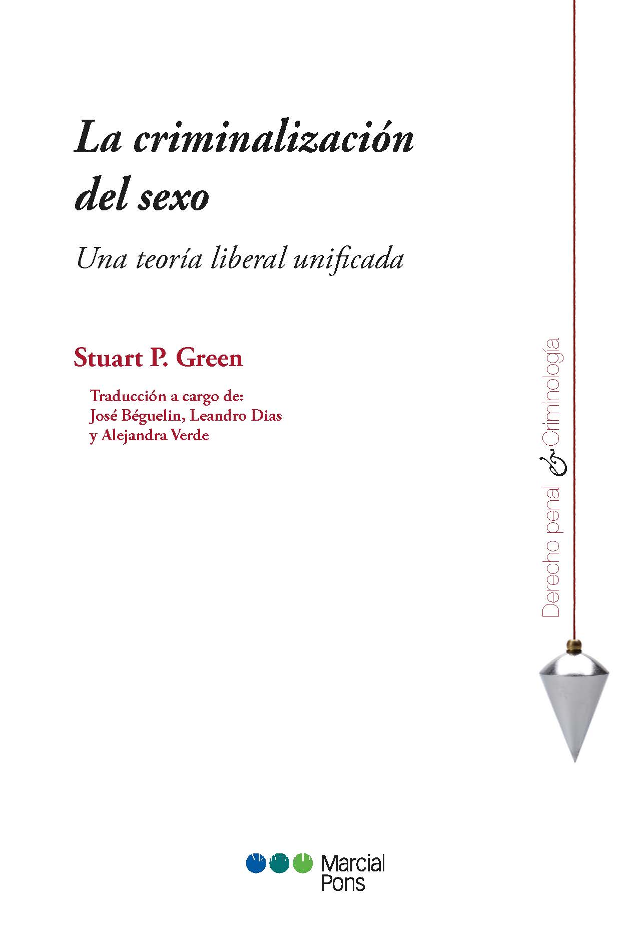 La criminalizacin del sexo. Una teora libertal unificada