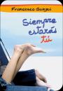 Siempre estars t (Alice y Lucas, una historia de amor 1)