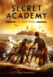 La isla Fnix (Secret Academy 1)
