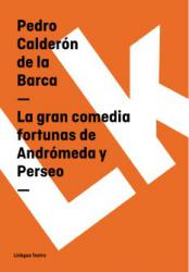 La gran comedia fortunas de Andrmeda y Perseo