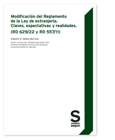 Modificacin del Reglamento de la Ley de Extranjeria. Claves, expectativas y realidades ( RD629/22 y RD 557/11)