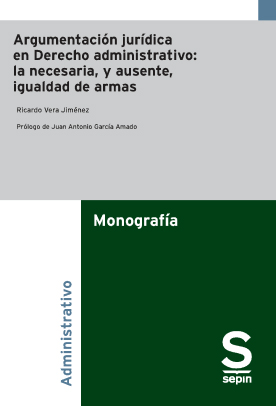 Argumentacin jurdica en Derecho administrativo: la necesaria y la ausente, igualdad de armas