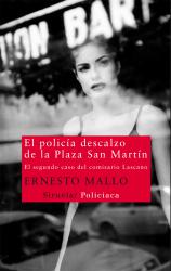 El polica descalzo de la Plaza San Martn El segundo caso del comisario Lascano