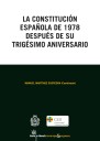 La Constitución española de 1978 después de su trigésimo aniversario