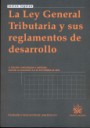 La Ley General Tributaria y sus reglamentos de desarrollo 5 Ed. 2009