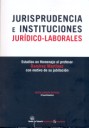 Jurisprudencia e Instituciones Jurdico-Laborales