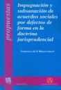 Impugnacin y subsanacin de acuerdos sociales por defectos de forma en la doctrina jurisprudencial