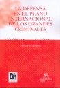 La defensa en el plano internacional de los grandes criminales