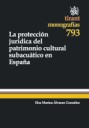 La proteccion jurdica del patrimonio cultural subacutico en Espaa