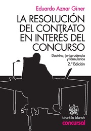 La resolucion del contrato en inters del concurso. Doctrina, jurisprudencia y formularios