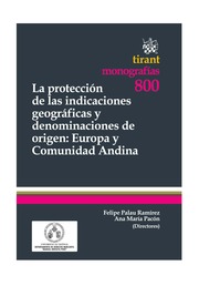 La proteccin de las indicaciones geogrficas y denominaciones de origen: Europa y Comunidad Andina