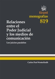 Relaciones entre el Poder Judicial y los medios de comunicacin. Los juicios paralelos