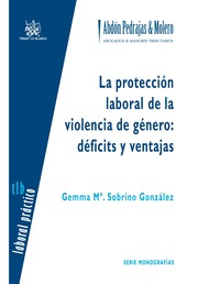 La proteccin laboral de la violencia de gnero: dficits y ventajas