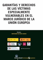 Garantas y Derechos de las vctimas especialmente vulnerables en el marco jurdico de la Unin Europea