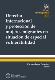 Derecho Internacional y proteccion de mujeres migrantes en situacion de especial vulnerabilidad