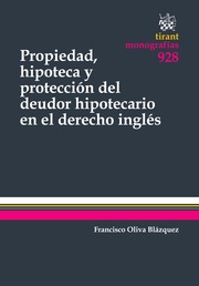 Propiedad, hipoteca y proteccion del deudor hipotecario en el derecho ingles