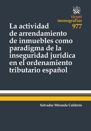 La actividad de arrendamiento de inmuebles como paradigma de la inseguridad juridica en el ordenamiento tributario espaol