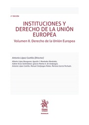 Instituciones y derechos de la union europea. Volumen II. Derecho de la Unión Europea