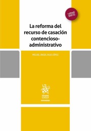 La reforma  del recurso de casacin contencioso-administrativo