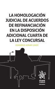 La Homologacin Judicial de Acuerdos de Refinanciacin en la Disposicin Adicional Cuarta de la ley Concursal
