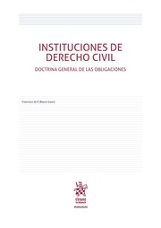 Instituciones de Derecho Civil. Doctrina General de las Obligaciones