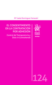 El consentimiento en la Contratacin por Adhesin. Control de Transparencia y Dolo in Contrahendo