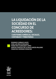 La Liquidacin de la Sociedad en el Concurso de Acreedores. Cuestiones juridicas, sociales, contables y tributarias