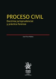 Proceso Civil. Doctrina jurisprudencial y practica forense