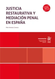 Justicia restaurativa y mediacin penal en Espaa