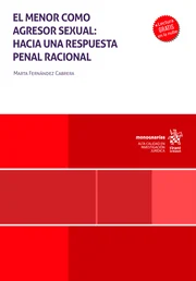 El menor como agresor sexual: hacia una respuesta penal racional