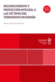 Reconocimiento y proteccin integral a las vctimas del terrorismo en Espaa