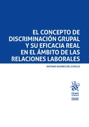 El concepto de discriminacin grupal y su eficacia real en el mbito de las relaciones laborales