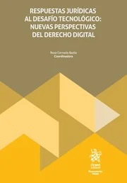 Respuestas jurdicas al desafo tecnolgico: nuevas perspectivas del Derecho Digital