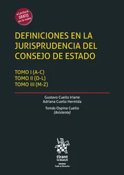 Definiciones en la Jurisprudencia del Consejo del Estado  Tomo I (A-C), Tomo II (D-L) y Tomo III (M-Z)