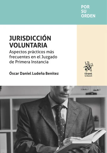 Jurisdiccin voluntaria. Aspectos prcticos ms frecuentes en el Juzgado de Primera Instancia