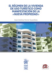 El rgimen de la vivienda de uso turstico como manifestacin de la nueva propiedad