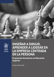 Ensear a dirigir, aprender a liderar en la empresa centrada en la persona