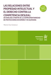 Las relaciones entre propiedad intelectual y el derecho contra la competencia desleal