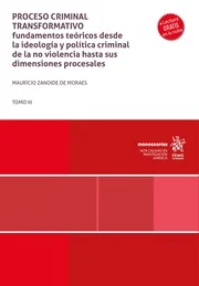 Proceso criminal transformativo. Fundamentos tericos desde la ideologa y poltica criminal de la no violencia