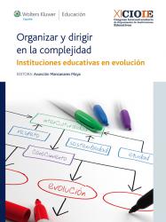 Organizar y dirigir en la complejidad Instituciones educativas en evolucin