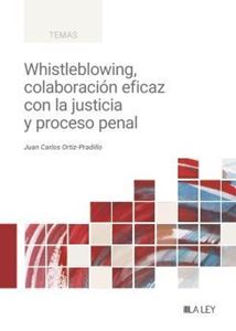Whistleblowing , colaboracin eficaz con la justicia y proceso penal