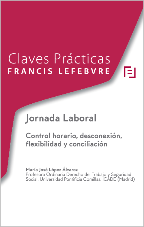 Claves Prcticas Jornada Laboral. Control horario, desconexin, flexibilidad y conciliacin