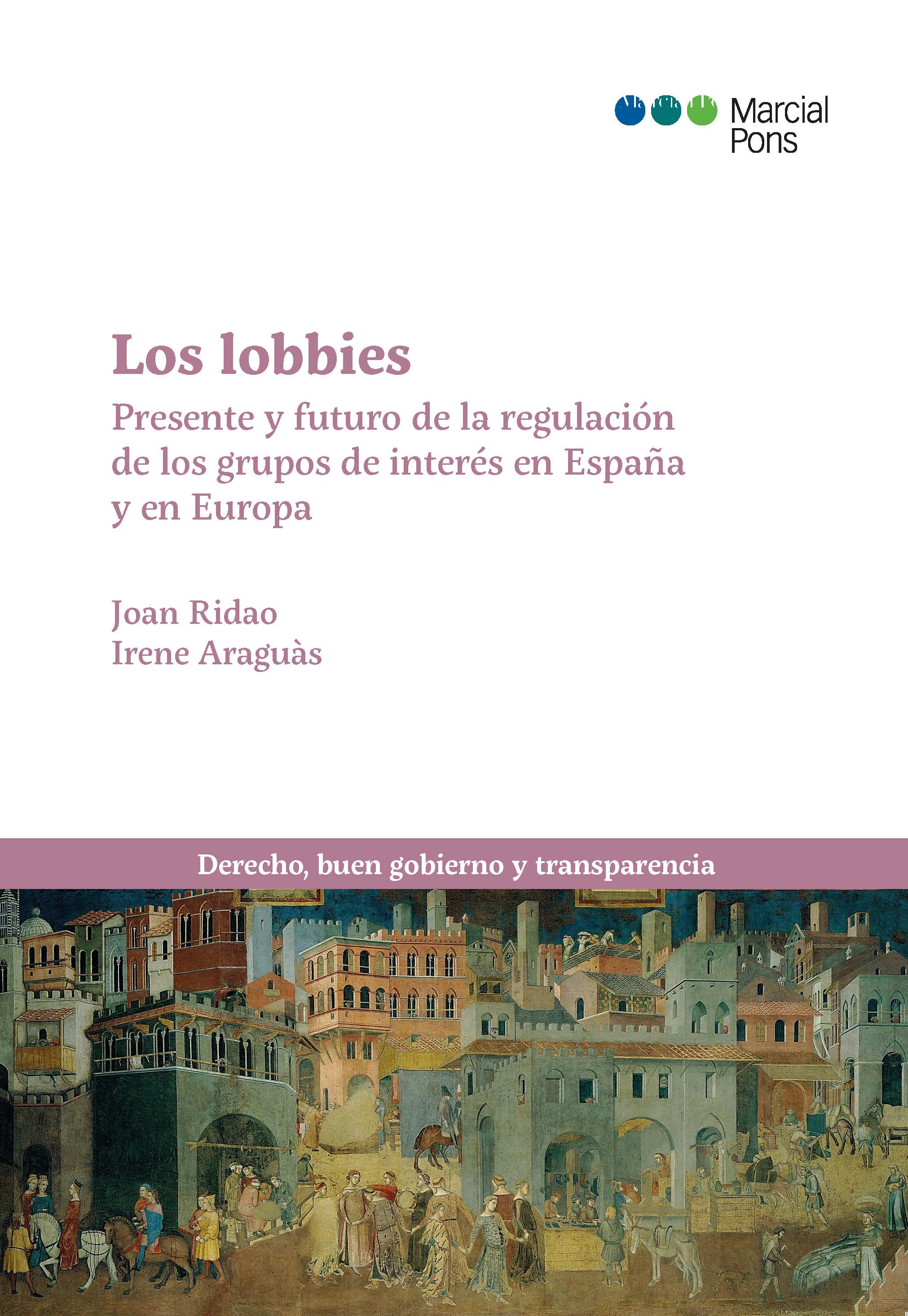 Los lobbies. Presente y futuro de la regulacin de los grupos de interes en Espaa y Europa