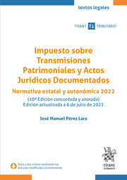 Impuesto sobre Transmisiones patrimoniales y Actos Jurdicos Documentados. Normativa estatal y autonmica 2022